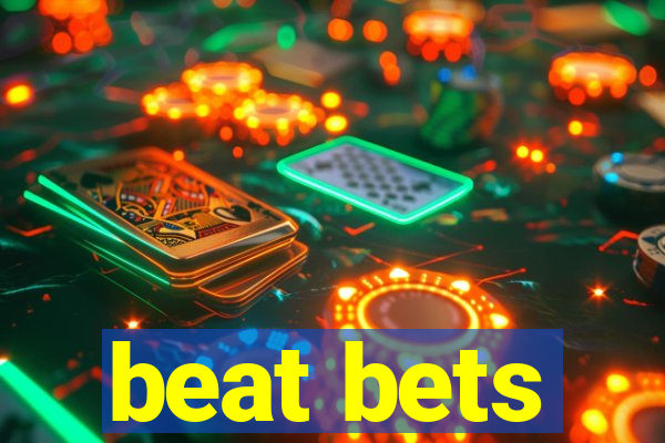 beat bets
